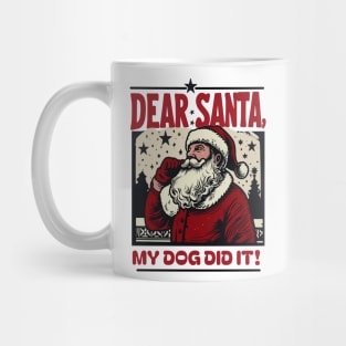 Dear Santa…My Dog Did It: Vintage Santa Art Desig Mug